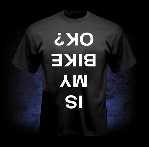 Is My Bike OK T-Shirt