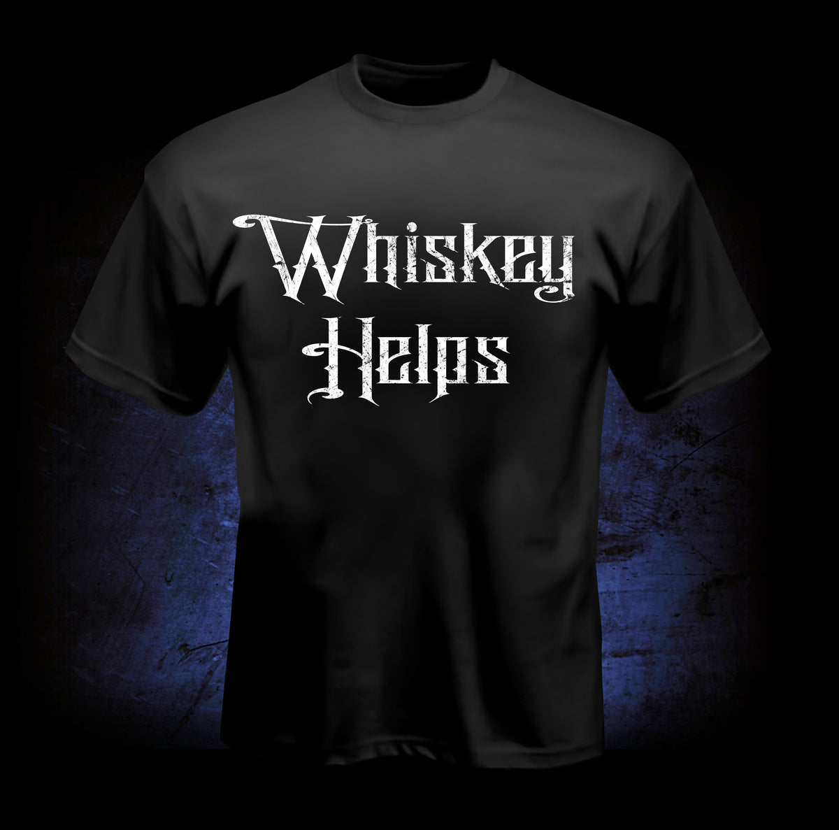 Whiskey Helps T-Shirt